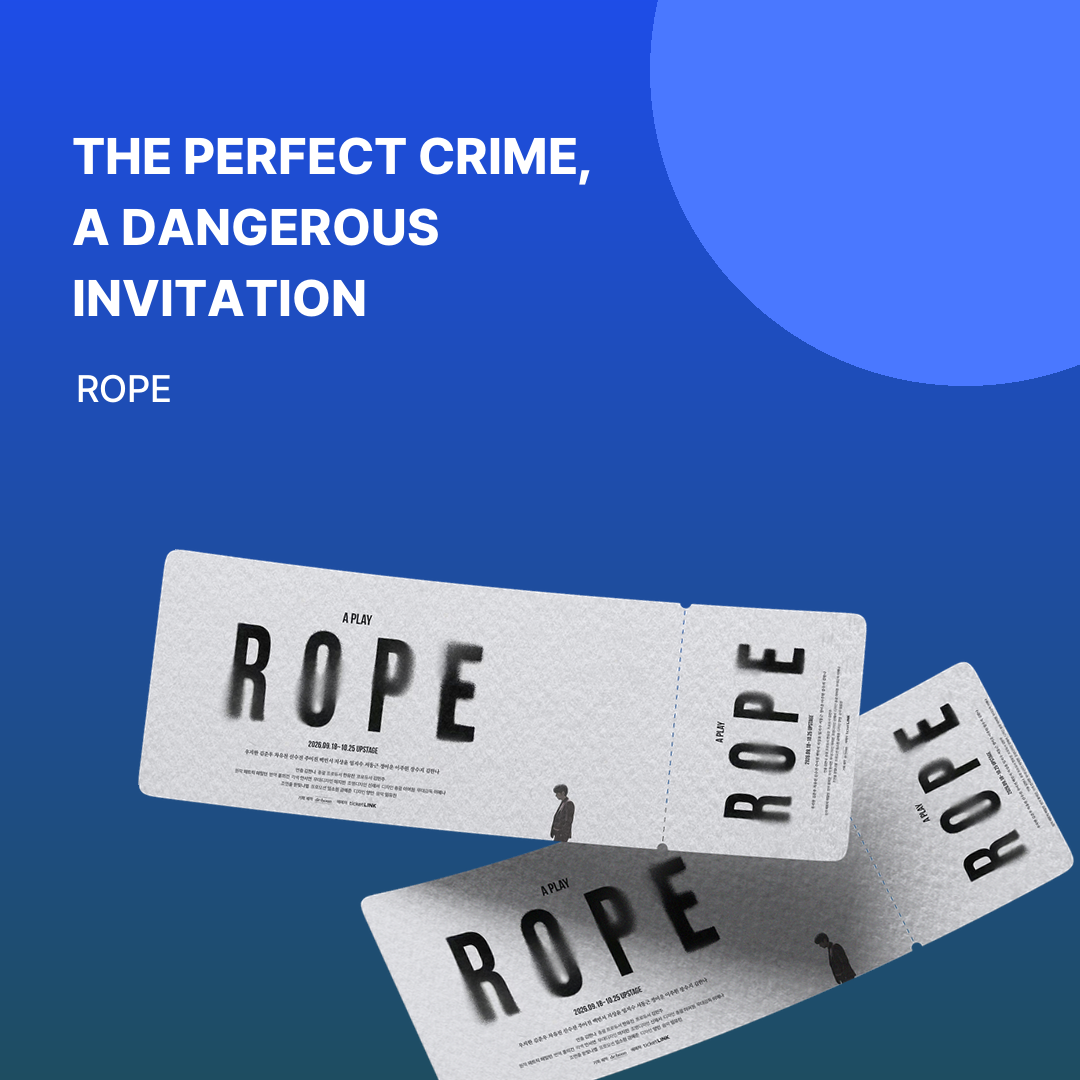 Chuseok Holiday <Rope> Ticket Event | Sep 28 & 30—R-Section Invitation at Upstage