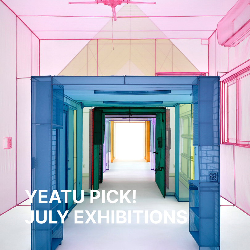 July Exhibitions Picked by YEATU — Your Art Escape for the Summer